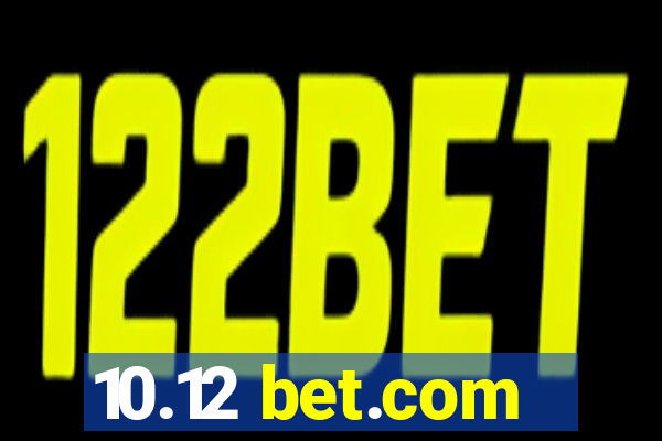 10.12 bet.com